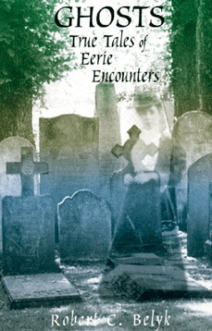 Ghosts.TrueTalesofEerieEncounters